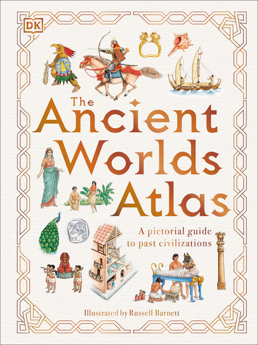 Title details for The Ancient Worlds Atlas by DK - Wait list